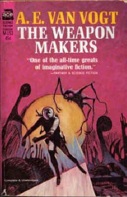 The Weapon Makers by A. E. van Vogt
