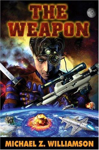 The weapon by Michael Z. Williamson