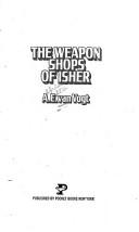 The Weapon Shops of Isher by A. E. van Vogt