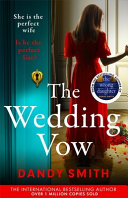 The Wedding Vow: The Brand New Absolutely Twisty Domestic Thriller for 2025 by the Bestselling Author of the Wrong Daughter! by Dandy Smith