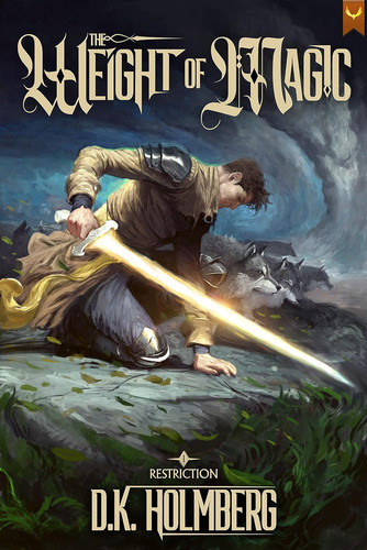 The Weight of Magic A Progression Fantasy Epic by D K Holmberg