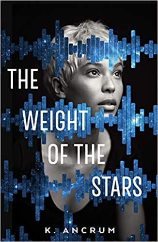 The Weight of the Stars by Kayla Ancrum