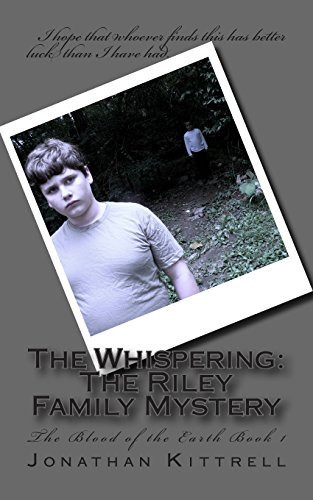 The Whispering: the Riley Family Mystery by Jonathan Kittrell