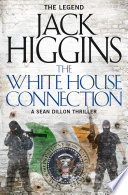 The White House Connection (Sean Dillon Series, Book 7) by Jack Higgins