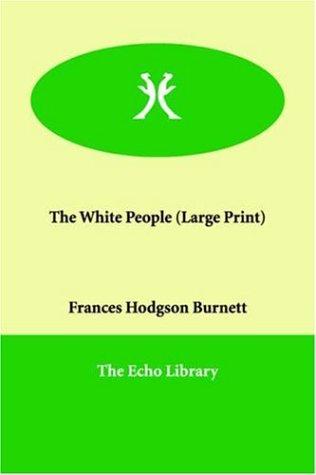 The White People by Frances Hodgson Burnett