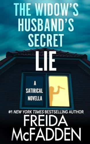The Widow's Husband's Secret Lie A Satirical Novella by Freida McFadden