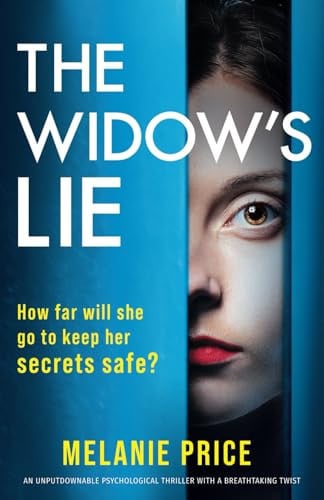 The Widow's Lie An Unputdownable Psychological Thriller with a Breathtaking Twist by Melanie Price