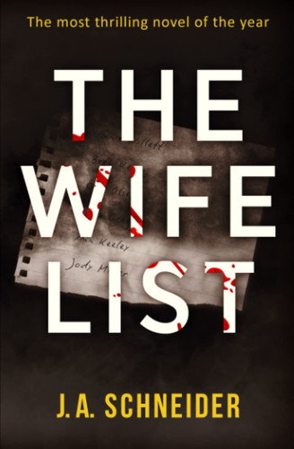 The Wife List by J. A. Schneider