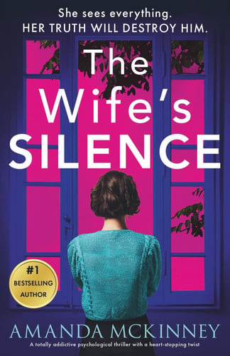 The Wife's Silence A Completely Addictive Psychological Thriller with a Heart-Stopping Twist by Amanda McKinney