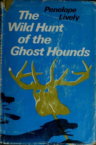 The wild hunt of the ghost hounds by Penelope Lively