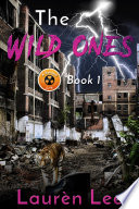 The Wild Ones (Post Apocalyptic Fiction) by Laurèn Lee