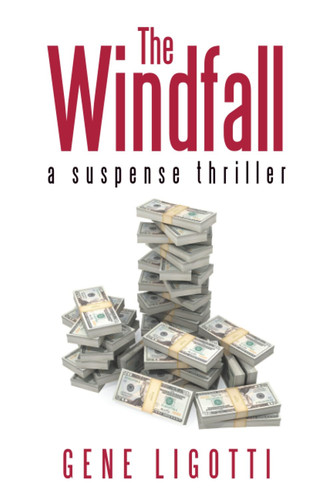 The Windfall - A Suspense Thriller by Gene Ligotti