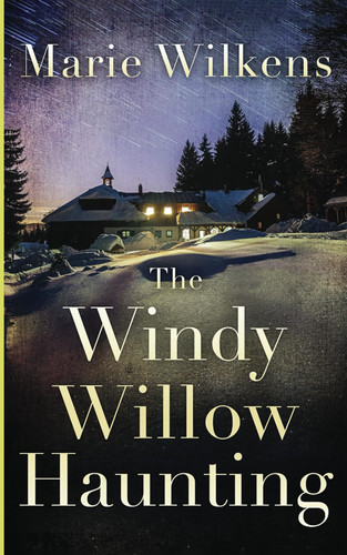 The Windy Willow Haunting by MARIE. WILKENS