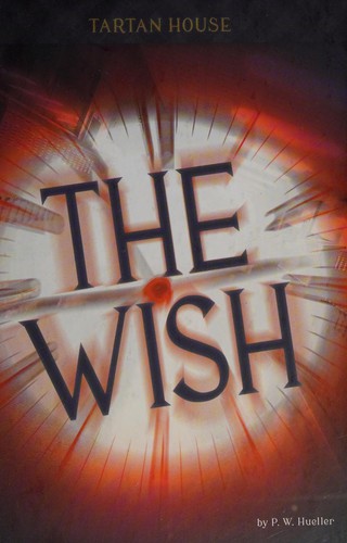 The wish by P. W. Hueller