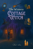 The Wisteria Cottage Witch by DAEL. ASTRA