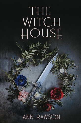 The Witch House: an original and compelling psychological thriller by Rawson, Ann