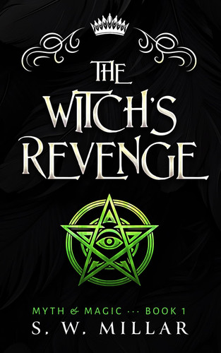 The Witch's Revenge An Urban Fantasy Thriller by S W Millar
