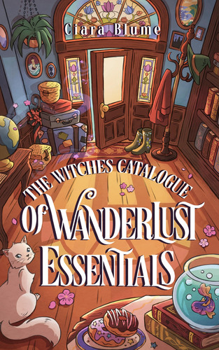 The Witches Catalogue of Wanderlust Essentials: A feel-good cozy fantasy with a hint of romance (Natural Magic) by Blume, Ciara