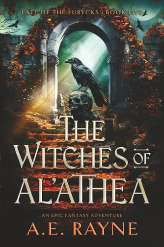The Witches of Al'athea: An Epic Fantasy Adventure (Fate of the Furycks Book 5) by Rayne, A.E.