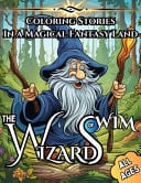 The Wizards of Wim Coloring Stories in a Magical Fantasy Land by Gregwise Van Gamgee