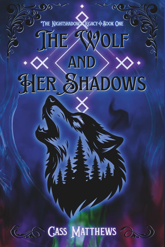 The Wolf and Her Shadows: A Sapphic Fantasy Romance (The Nightshadow's Legacy) by Matthews, Cass