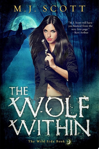 The Wolf Within: A Werewolf Shifter Urban Fantasy by M.J. Scott