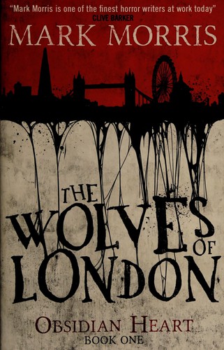 The wolves of London by Mark Morris