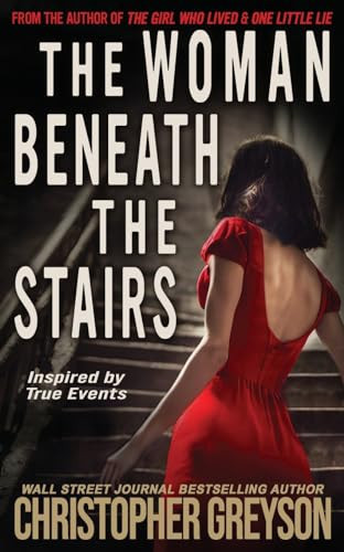 The Woman Beneath the Stairs A Gripping Psychological Thriller with a Shocking Twist by Christopher Greyson