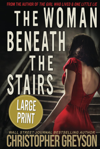 The Woman Beneath the Stairs: A gripping psychological thriller with a shocking twist by Greyson, Christopher
