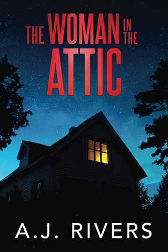 The Woman in the Attic by A. J. RIVERS