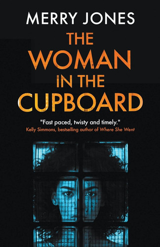 The Woman in the Cupboard by Merry Jones