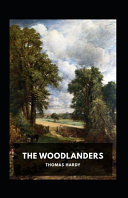 The Woodlanders Illustrated Fiction, Fantasy, Romance by Thomas Hardy