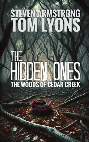 The Woods of Cedar Creek: A Bigfoot Thriller (The Hidden Ones) by Armstrong, Steven