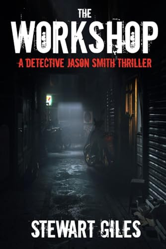The Workshop (A DS Jason Smith Thriller) by Giles, Stewart