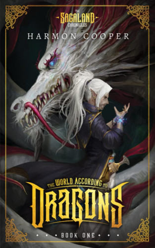 The World According to Dragons (The Sagaland Chronicles) (A Progression Fantasy Epic) by Harmon Cooper