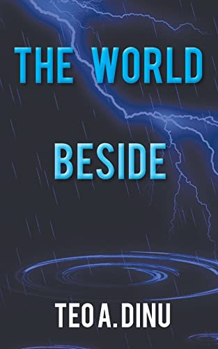 The World Beside by Teo A. Dinu