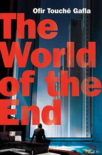 The World of the End by Ofir Touché Gafla