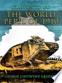 The World Peril of 1910 by George Chetwynd Griffith