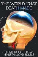 The World That Death Made by Lloyd Jr. Biggle