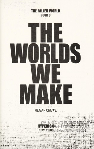 The worlds we make by Megan Crewe