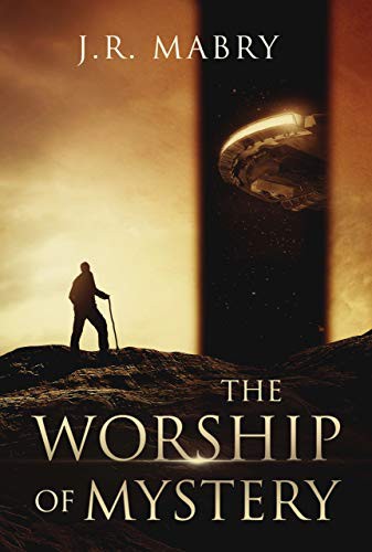 The Worship of Mystery by J.R. Mabry