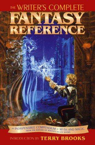 The writer's complete fantasy reference by Writer's Digest Books (Firm)