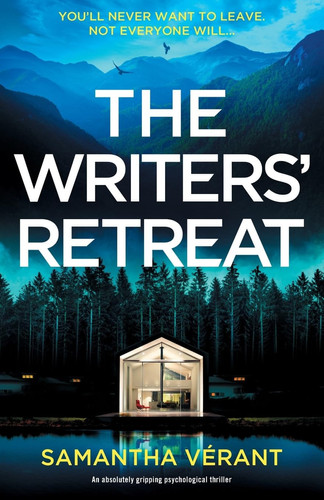 The Writers' Retreat An Absolutely Gripping Thriller by Samantha Vérant