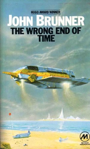 The wrong end of time by John Brunner