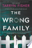 The Wrong Family by Tarryn Fisher