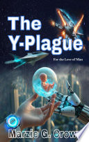 The Y-Plague by Marzie G. Crown