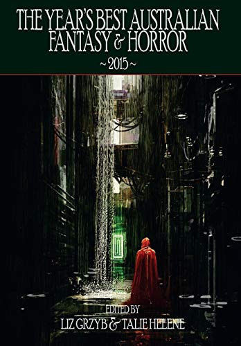 The Year's Best Australian Fantasy and Horror 2015 by Garth Nix