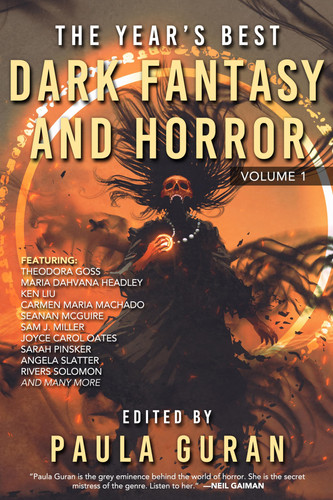 The Year's Best Dark Fantasy & Horror Volume One by Paula Guran