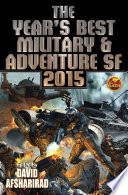 The Year's Best Military & Adventure SF 2015 by David Ashfarirad