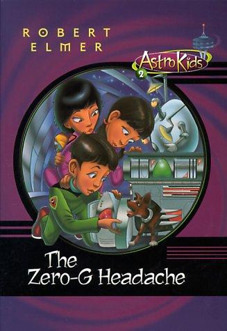 The Zero-G headache by Robert Elmer